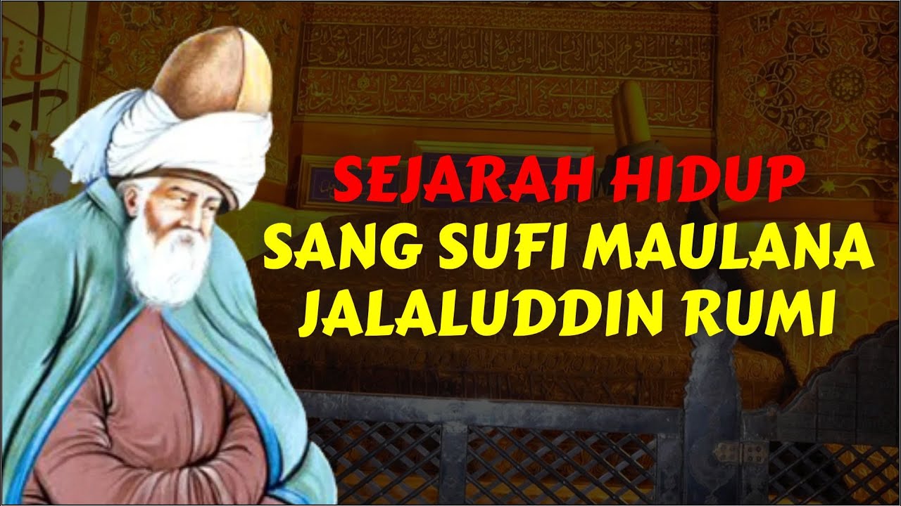 Siapa Itu Maulana Jalaluddin Rumi? (1207-1273) - YouTube