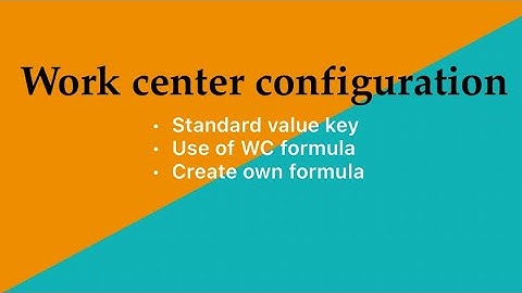 Sap PP Work center Configuration/Standard Value key/Formula/Pooled capacity