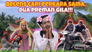 2 PREMAN MARAH!!! GARA GARA BELENS CARI PERKARA