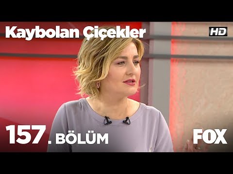 Kaybolan Çiçekler 157. Bölüm