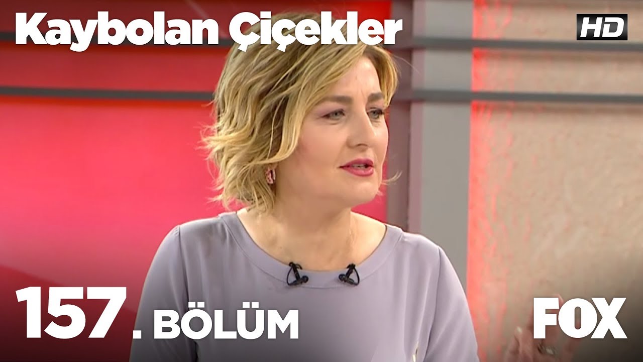 Kaybolan Çiçekler 157. Bölüm