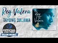 Rey Valera Tayong Dalawa Official Lyric Video