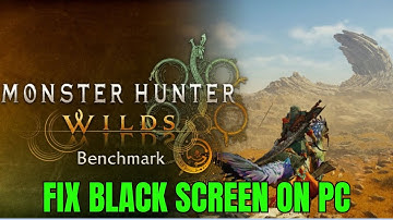 How To Fix Monster Hunter Wilds Benchmark Tool Stuck On Black Screen Error on  PC