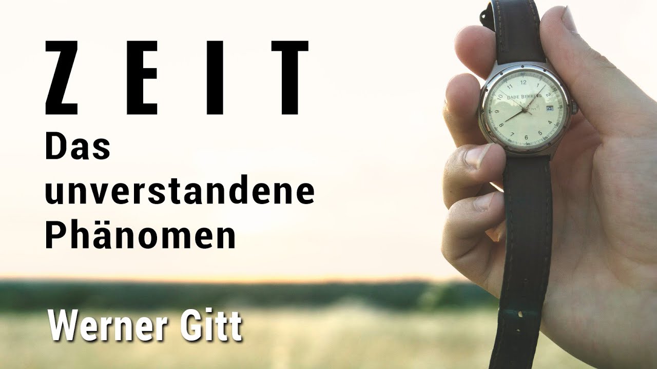 Zeit – die Dimension des Menschen – Werner Gitt