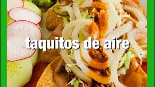 Taquitos de aire riquísimos