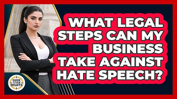 What Legal Steps Can My Business Take Against Hate Speech? - Guide To Your Rights