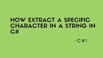 How extract a specific character in a string in c#