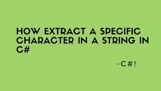 How extract a specific character in a string in c#