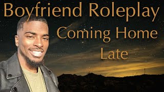 [M4F] ASMR Boyfriend Roleplay | Coming Home Late Deep Voice Sleep Aid | Khleo Bella