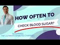 How Often to Check Blood Sugar? Diabetes Specialist Gives Advice. When to Check Blood Sugars.