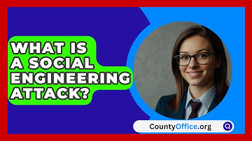 What Is A Social Engineering Attack? - CountyOffice.org
