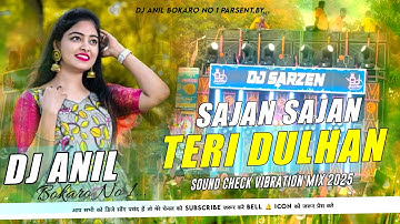 Dj SarZen Setup Song 🔥 खतरनाक Sound Check 💥 Sajan Sajan Teri Dulhan_ Dj Anil Bokaro