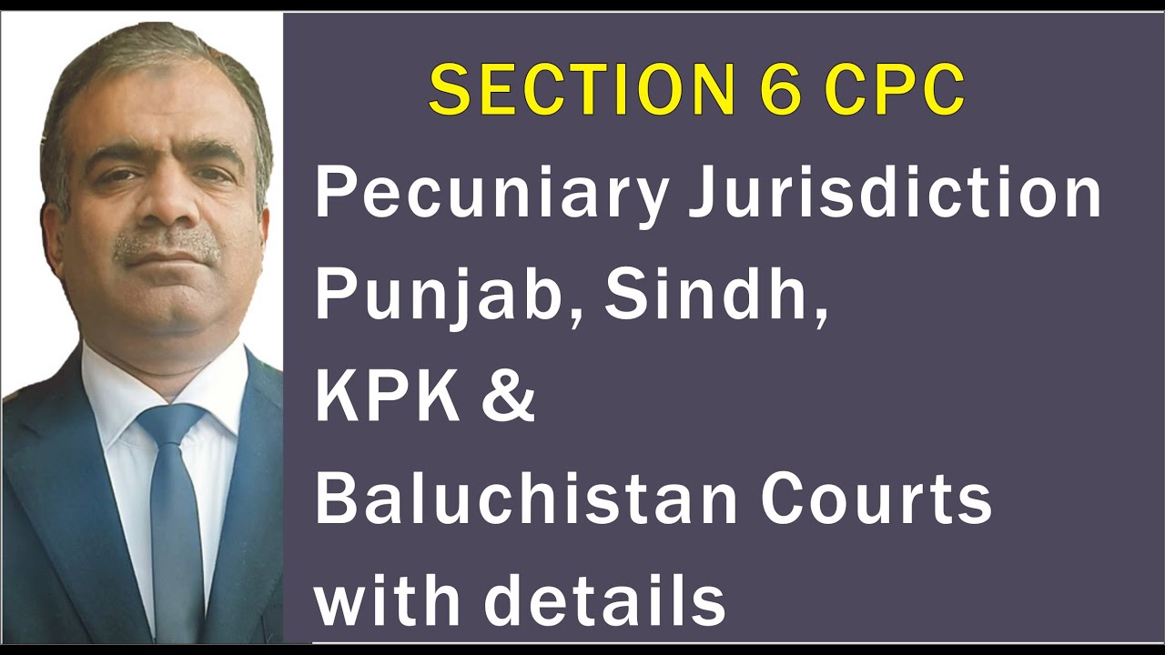 Section 6 CPC explained I pecuniary jurisdiction I Pecuniary Limits Province-by-Province Breakdown