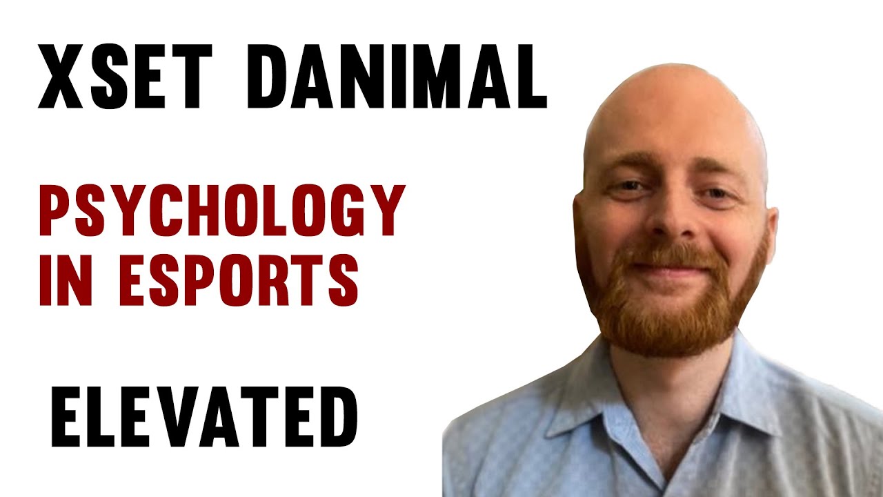 The Psychology of Winning in Esports - XSET Danimal