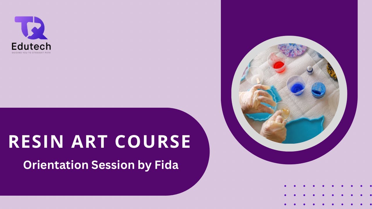 TQEDUTECH RESIN ART Orientation 