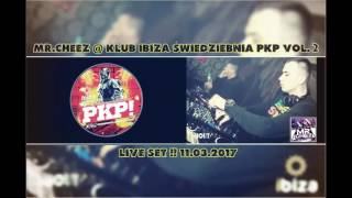 MR.CHEEZ @ IBIZA ŚWIEDZIEBNIA PKP EDYCJA 2 LIVE SET (11.03.2017)