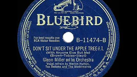 1942 HITS ARCHIVE: Don’t Sit Under The Apple Tree - Glenn Miller (Marion-Tex-Modernaires, vocal)