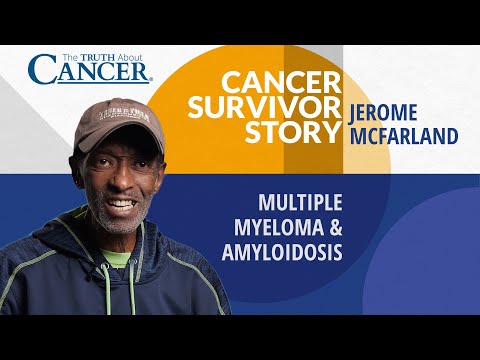 Jerome McFarland's Cancer Survivor Story | Multiple Myeloma & Amyloidosis