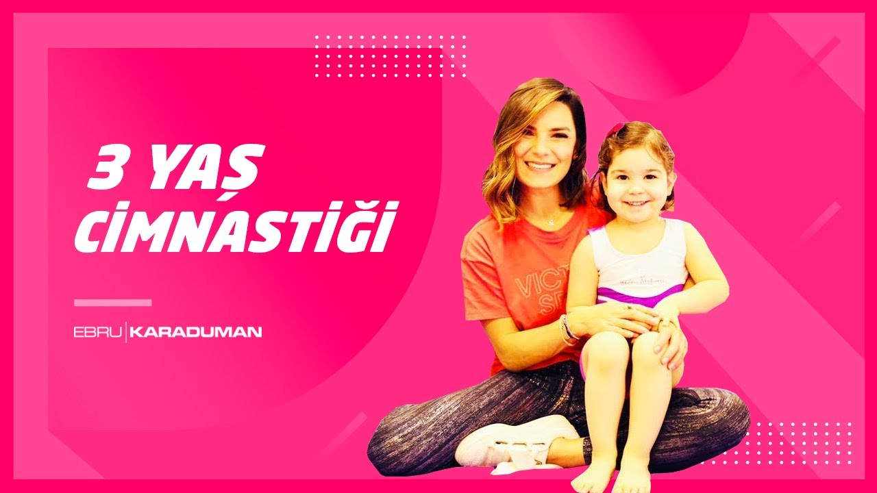 3 Yaşında Nasıl CİMNASTİK yapılır? | Ebru Karaduman