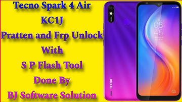 Tecno Spark 4 Air KC1J Pratten and Frp Unlock With S P Flash Tool Done By BJ Software Solution