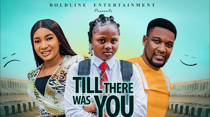 TILL THERE WAS YOU -Stella Udeze, Wole Ojo and Uchechi Treasure  and more - DayDayNews