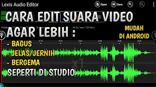 CARA EDIT SUARA VIDEO JADI BAGUS  DI ANDROID | Seperti di Studio dengan Lexis Audio Editor