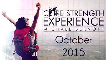 Core Strength Experience 2015 w/ Michael Bernoff (Life changing moments)