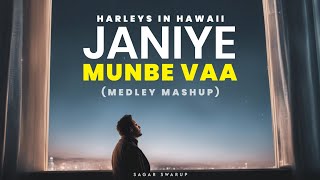 Janiye x Munbe Vaa x Harleys In Hawaii x Aapke Pyaar Mein (Medley) | Sagar Swarup