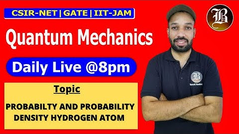 Probabilty and Probability Density Hydrogen Atom | Quantum Mechanics | Lec-35 | Csir-net | Gate |