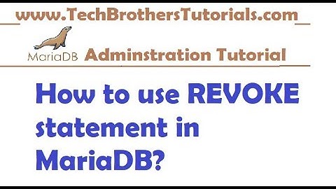 How to use REVOKE statement in MariaDB - MariaDB Admin Tutorial