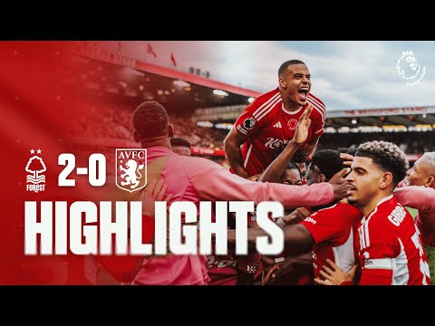 HIGHLIGHTS | NOTTINGHAM FOREST 2-0 ASTON VILLA | PREMIER LEAGUE