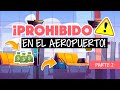 ¿Por qué te pueden detener en el aeropuerto? - Parte 2