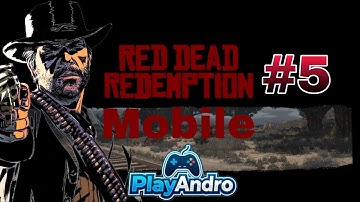 Red Dead Redemption Mobile – Android & iOS Gameplay Walkthrough No Commentry Part 5 | PlayAndro