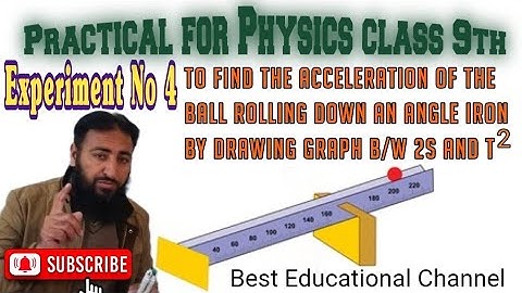 Experiment No.4 To find the acceleration of ball rolling down an angle iron... physics 9 #ilmilog