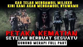 NYAWA SEBAGAI GANTINYA !!! Setelah Mengambil Benda Aneh  Di GUNUNG MERAPI FULL PART - kisah mistis