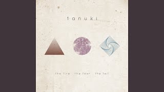 Video thumbnail of "TANUKI - The Fire. The Fear. The Fall"