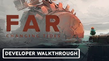 FAR: Changing Tides - Official Gameplay Walkthrough | gamescom 2021
