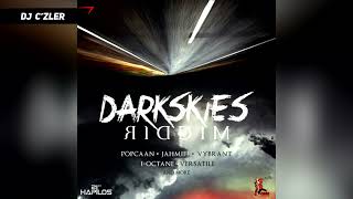 DARKSKIES RIDDIM MIX FT.I OCTANE,JAHMIEL,POPCAAN,VERSATILE,VYBRANT