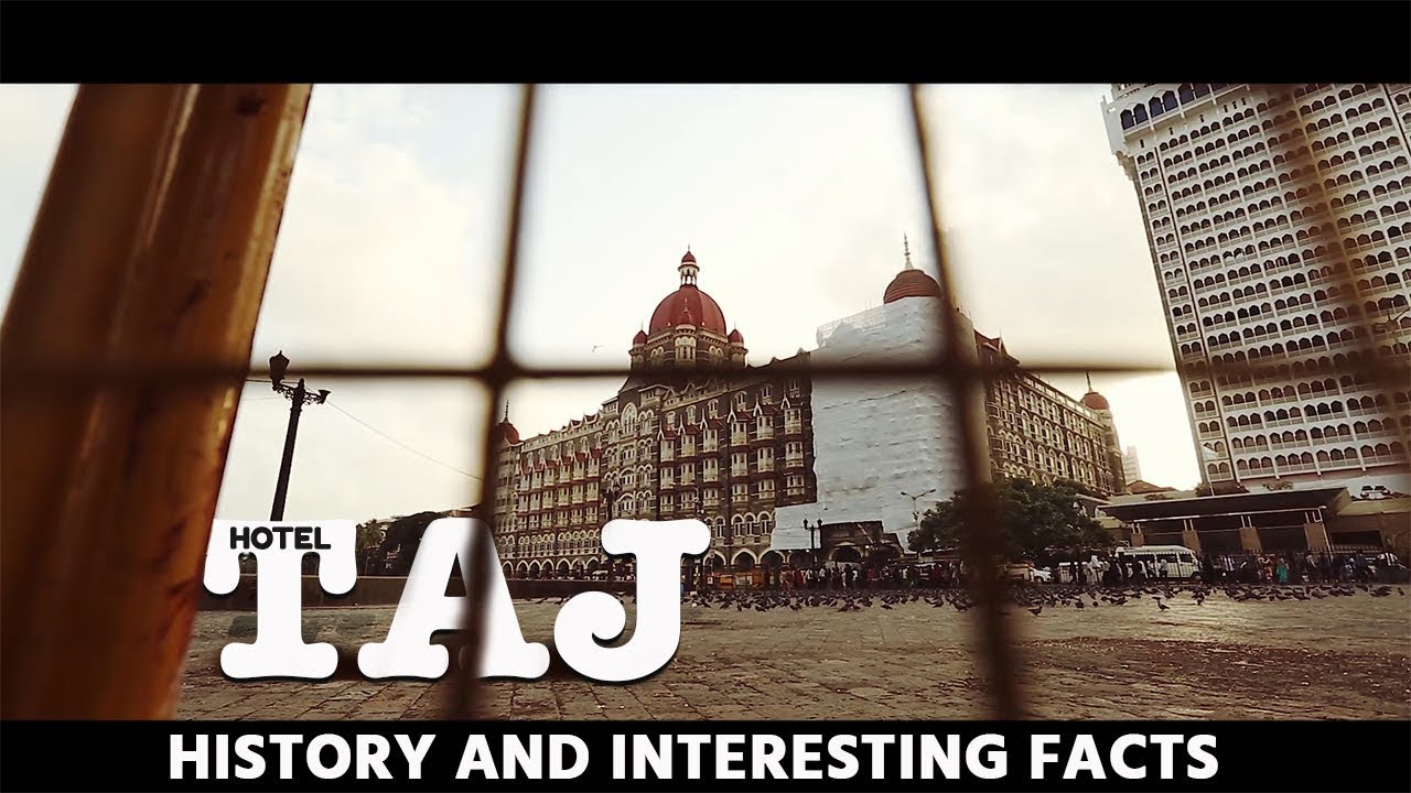 Mumbai'S Taj Mahal Palace - History And Interesting Facts