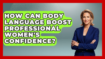 How Can Body Language Boost Professional Women