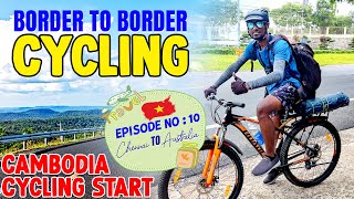 Cambodia நோக்கி Cycling Start பண்ணியாச்சி? Excitement-ஆ இருக்கு | Episode 10 | Vikash Ethiraj