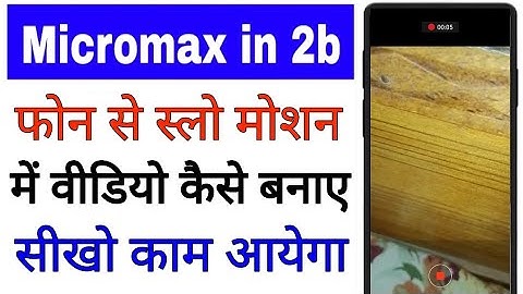 micromax in 2b me slow motion video kaise banaye।। create/make slow motion video in micromax in 2b