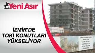 İzmir'de TOKİ Konutları Yükseliyor