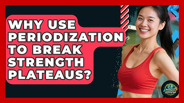 Why Use Periodization To Break Strength Plateaus? - High Energy Training Hub