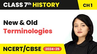 New and Old Terminologies | Class 7 History Chapter 1 | CBSE 2024-25