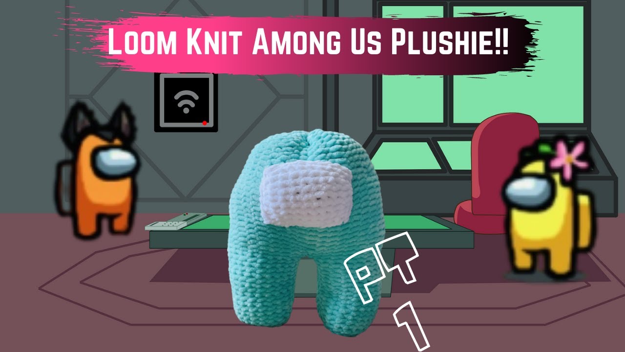 How to Loom Knit An Among Us Crewmate 