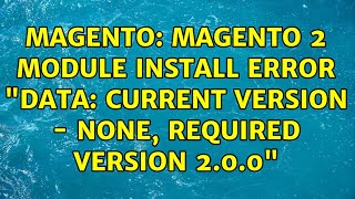 Magento: Magento 2 module install error data: current version - none, required version 2.0.0