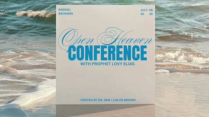 OPEN HEAVEN CONFERENCE | PROPHET LOVY L. ELIAS