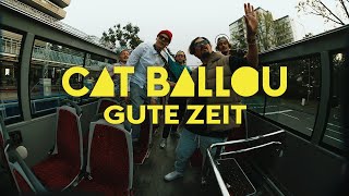 Video thumbnail of "CAT BALLOU - GUTE ZEIT (OFFIZIELLES VIDEO)"