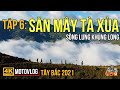 TÂY BẮC 2021 # TẬP 6: CHẠY GS ĐI SĂN MÂY Ở SỐNG LƯNG KHỦNG LONG TÀ XÙA 5 GIỜ SÁNG, BIỂN MÂY SIÊU ĐẸP